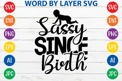 Sassy Since Birth SVG DESIGN SVG Rafiqul20606 