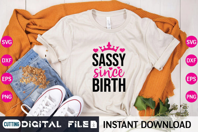 Sassy Since Birth Svg SVG designer krishna 