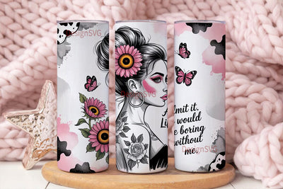 Sassy Woman Floral Tumbler Wrap Sublimation DesignSVG 