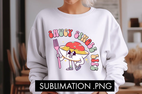 Saucy Single Life PNG Sublimation Sublimation Freeling Design House 