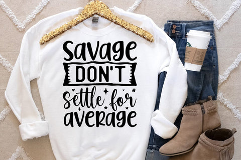 Savage dont settle for average SVG Design SVG Designangry 