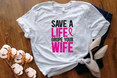 Save A Life Wife Funny Breast Cancer Awareness Svg Png Files, Awareness Shirts, Awareness Ribbon Svg, Breast Cancer Gifts, Svg cut file SVG DesignDestine 