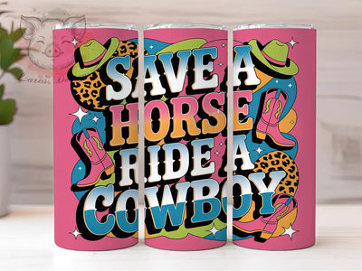 Save Horse Ride Cowboy 20oz Tumbler, Ride A Cowboy, Pink Glitter, Boots And Hats, Leopard Print, 20oz Sublimation, PNG Design Sublimation Lara' s Designs 
