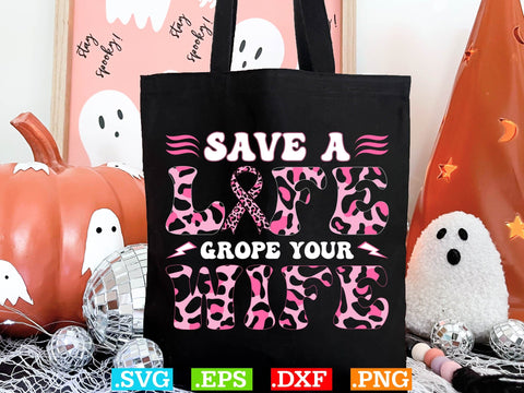 Save Life Grope Your Wife Shirt, Back The Pink Svg, Breast Cancer Png SVG Creativeart88 
