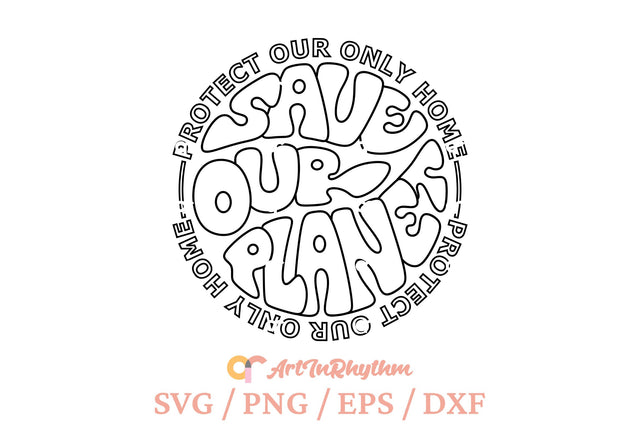 Save our planet Svg, Earth Day Svg, Protect our only home Svg, Happy Earth Day Svg SVG Artinrhythm shop 