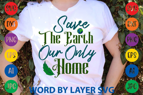 Save The Earth Our Only Home SVG DESIGN SVG Rafiqul20606 