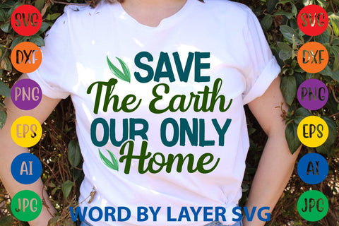 Save The Earth Our Only Home SVG DESIGN SVG Rafiqul20606 