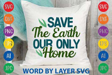 Save The Earth Our Only Home SVG DESIGN SVG Rafiqul20606 
