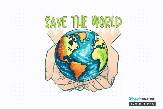 Save the world Sublimation Design Sublimation Regulrcrative 