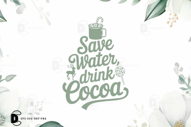 Save Water Drink Cocoa, Christmas Quote SVG T-shirt SVG FiveStarCrafting 