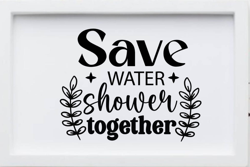 Save Water Shower Together 01 So Fontsy