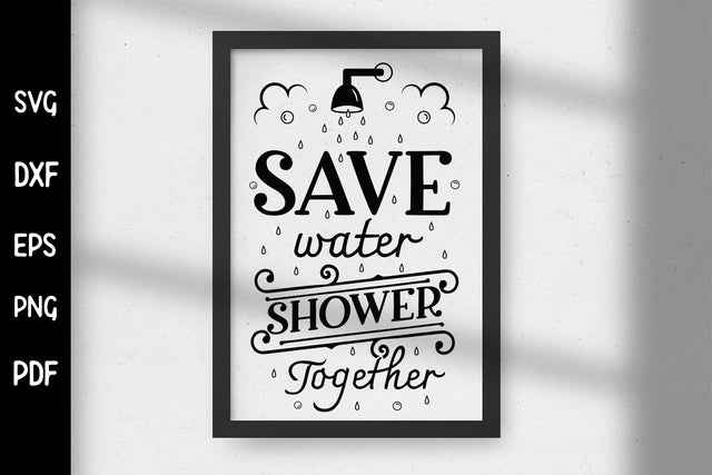 Save Water Shower Together, Funny Bathroom SVG SVG CraftLabSVG 