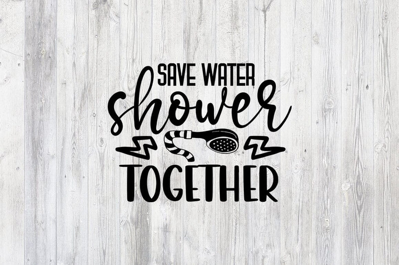 Save Water Shower Together Svg Design So Fontsy