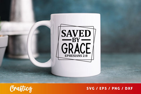 saved by grace ephesians 28 Svg Design SVG Designangry 