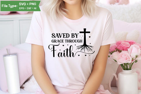 Saved By Grace Through Faith SVG Design, Christian SVG Design, SVGs,Quotes and Sayings,Food & Drink,On Sale, Print & Cut SVG DesignPlante 503 