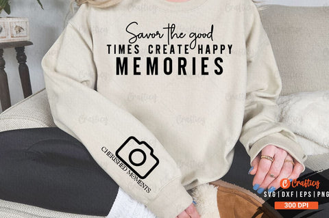 Savor the good times create happy memories Sleeve SVG Design SVG Designangry 