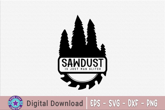 Sawdust is just man gliter, Father's Day T-shirt, Dad Quote Design SVG FiveStarCrafting 