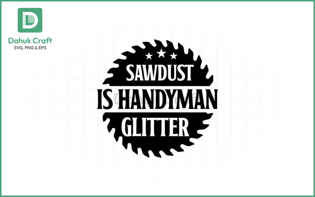 Sawdust SVG – Glitter for Handymen SVG PNG & EPS V15 SVG dahukdesign 
