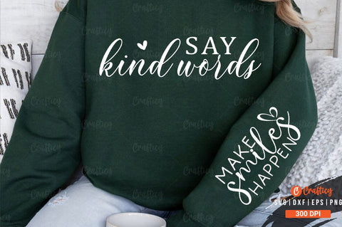 Say kind words Sleeve SVG Design SVG Designangry 