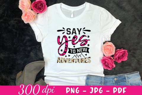 Say Yes to New Adventures - Motivational Sublimation Sublimation CraftLabSVG 