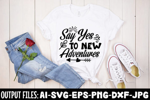 Say Yes To New Adventures SVG DESIGN SVG Rafiqul20606 