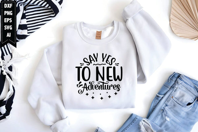 Say Yes To New Adventures Svg, Motivation Svg SVG shah alam 