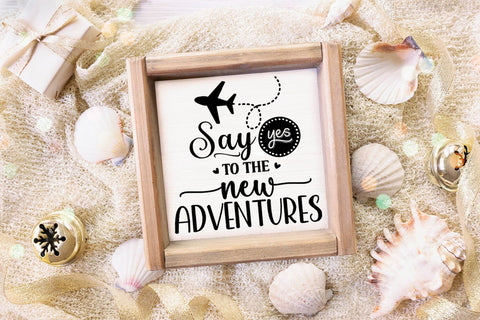 Say Yes to the New Adventures I Travel SVG I Vacation SVG SVG Happy Printables Club 