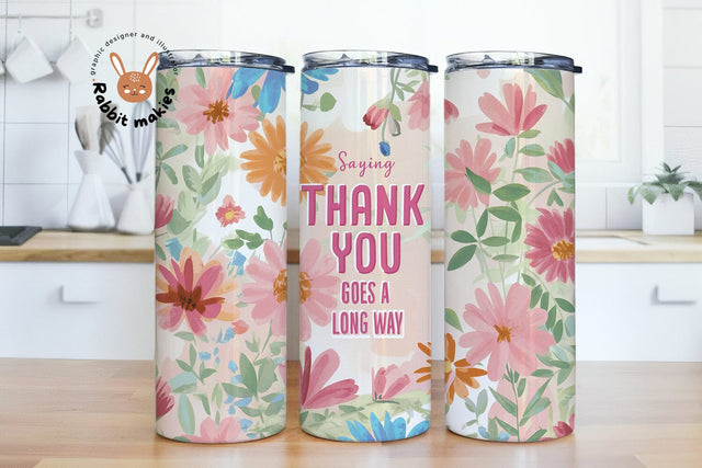 Saying Thank You Goes a Long Way Sublimation Design Digital Download PNG, Positive Quote 20 oz Skinny Tumbler Wrap Sublimation Rabbitmakies 