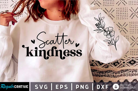 Scatter kindness Sleeve Svg Design, Positive svg SVG Regulrcrative 