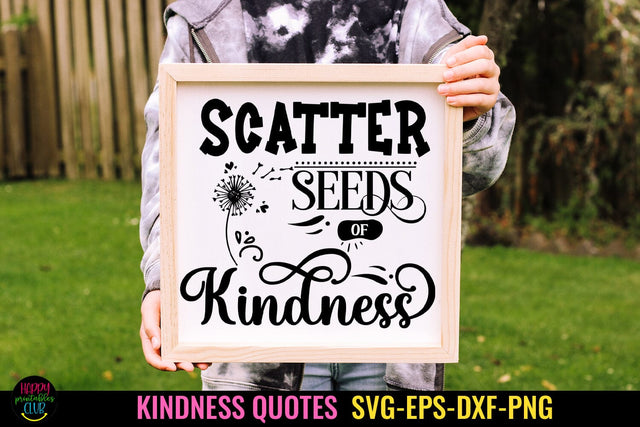Scatter Seeds of Kindness I Kindness SVG I Kindness Shirt SVG Happy Printables Club 
