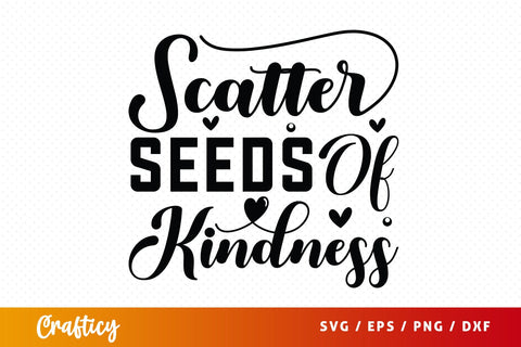 Scatter Seeds Of Kindness SVG Design SVG Designangry 