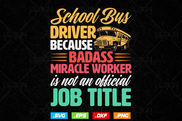 School Bus Driver Because Badass Svg Png, Father's Day Svg, School Bus svg, School Bus Driver svg, SVG File for Cricut SVG DesignDestine 