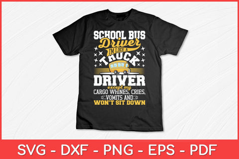 School Bus Driver I'm Like A Truck Driver Except My Cargo Svg Design SVG artprintfile 
