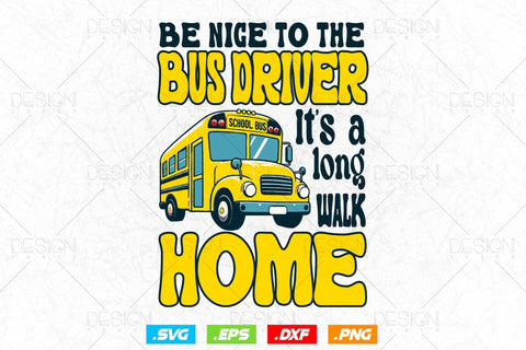 School Bus Driver It’s A Long Walk Home Svg Png, Father's Day Svg, Bus Driver Gift, School Bus Saying SVG, Bus Driver Shirt Design, SVG File for Cricut SVG DesignDestine 