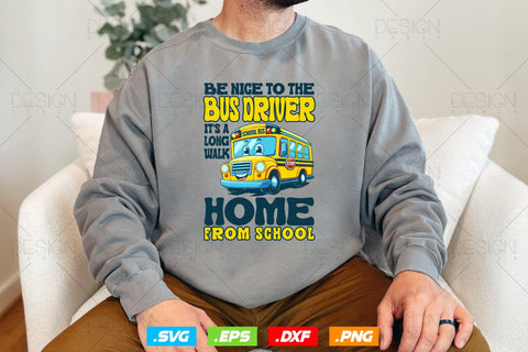 School Bus Driver It’s A Long Walk Home Svg Png, Father's Day Svg, Bus Driver Gift, School Bus Saying SVG, Bus Driver Shirt Design, SVG File for Cricut SVG DesignDestine 