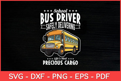 School Bus Driver Safely Delivering Precious Svg Design SVG artprintfile 