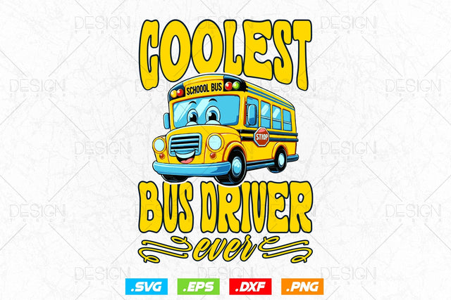 School Bus Driver Svg Png, Father's Day Svg, School Bus svg, Birthday Gifts, Coolest Bus Driver Ever svg, SVG File for Cricut SVG DesignDestine 