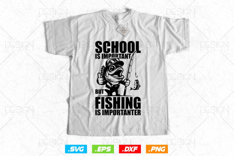 School Is Important But Fishing Is Importanter Svg Png, Fathers Day Svg, Bass Fish Svg, Fisherman Gifts, Svg Files For Cricut SVG DesignDestine 
