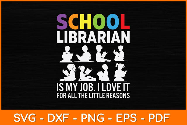 School Librarian Is My Job. I Love It For All The Little Reasons Svg File SVG artprintfile 