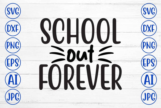 School Out Forever SVG Design SVG Syaman 