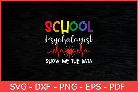 School Psychologist Show Me The Data Svg File SVG artprintfile 