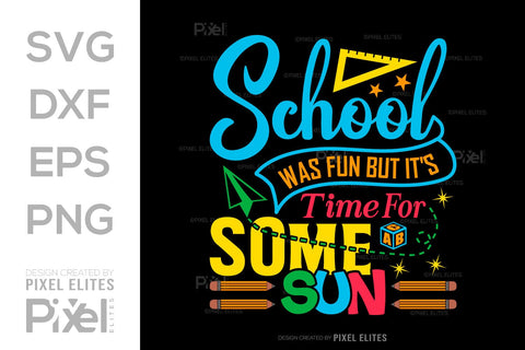 School Was Fun But It's Time For Some Sun SVG Hello School Kids Welcome To School Back To School Quote Design SVG ETC Craft 