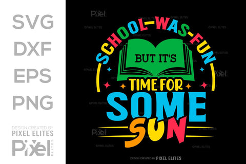 School Was Fun But It's Time For Some Sun SVG Hello School Kids Welcome To School Back To School Quote Design SVG ETC Craft 