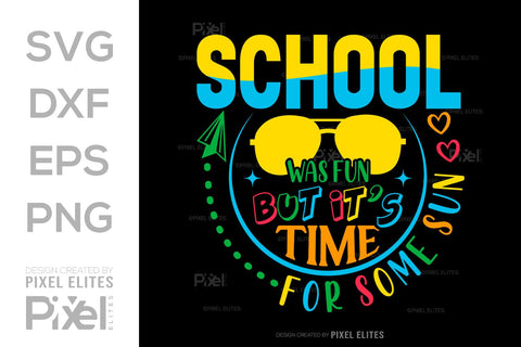 School Was Fun But It's Time For Some Sun SVG Hello School Kids Welcome To School Back To School Quote Design SVG ETC Craft 