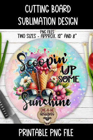 Scoopin Up Sunshine Cutting Board Design | ROUND Sublimation Sublimation Ewe-N-Me Designs 