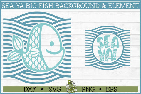 Sea Ya Big Fish SVG File SVG Crunchy Pickle 