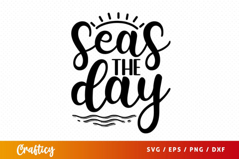 Seas the day SVG Design SVG Designangry 