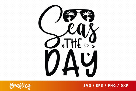 Seas The Day SVG Design SVG Designangry 