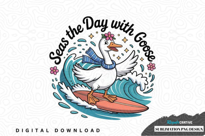 Seas the day with goose sublimation png design Sublimation Regulrcrative 