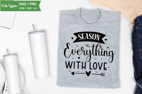 Season Everything With Love SVG Cut File, Farmhouse Kitchen SVG Design, SVGs,Quotes and Sayings,Food & Drink,On Sale, Print & Cut SVG DesignPlante 503 